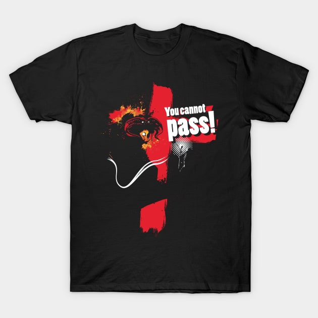 You cannot pass! T-Shirt by MeFO